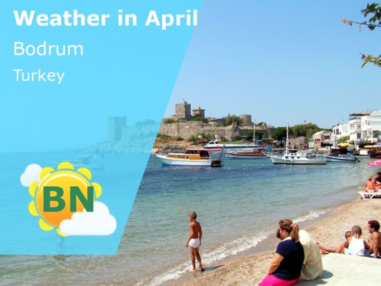April Weather in Bodrum, Turkey - 2023