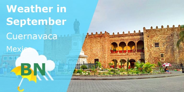 September Weather in Cuernavaca, Mexico - 2023