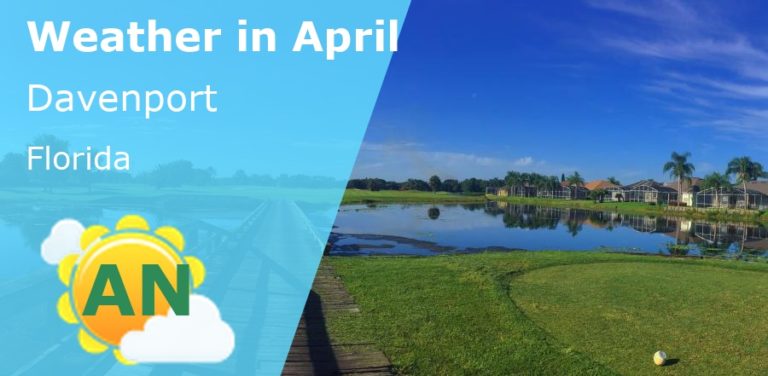 April Weather in Davenport, Florida - 2024