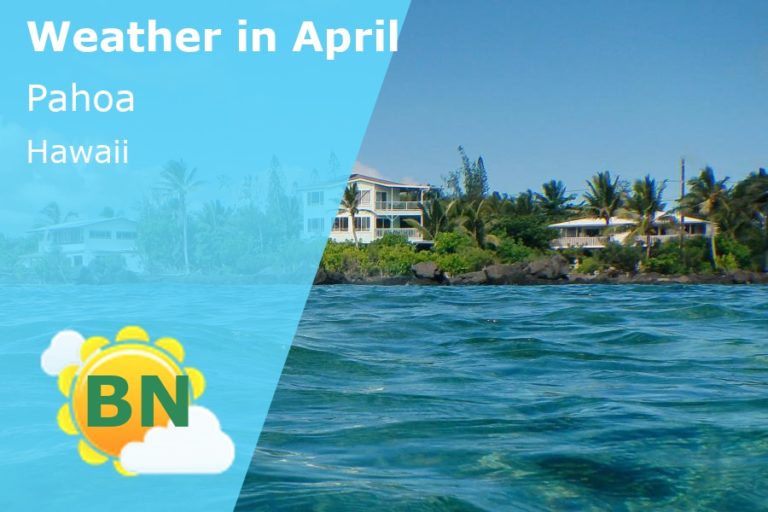 April Weather in Pahoa, Hawaii - 2026