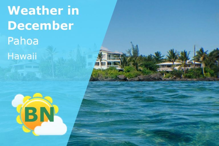 December Weather in Pahoa, Hawaii - 2022