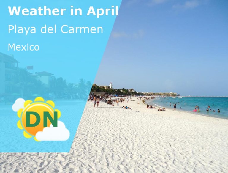 April Weather in Playa del Carmen, Mexico - 2023