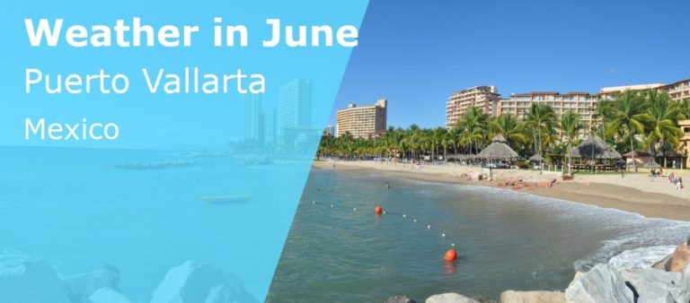 June Weather in Puerto Vallarta, Mexico - 2024