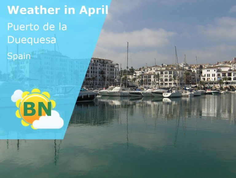 April Weather in Puerto de la Duequesa, Spain - 2023