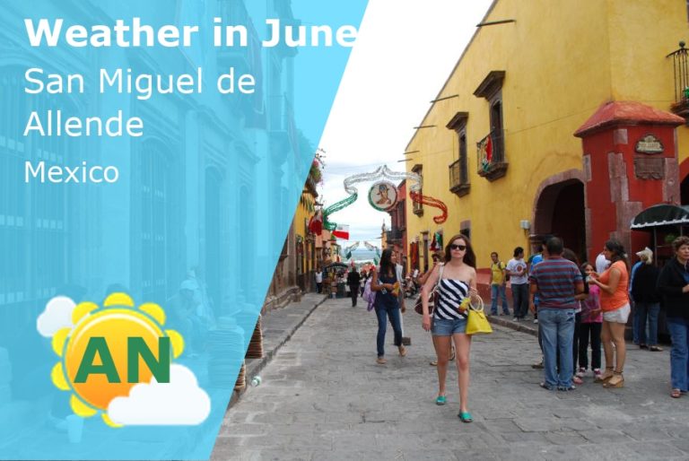 June Weather in San Miguel de Allende, Mexico - 2023