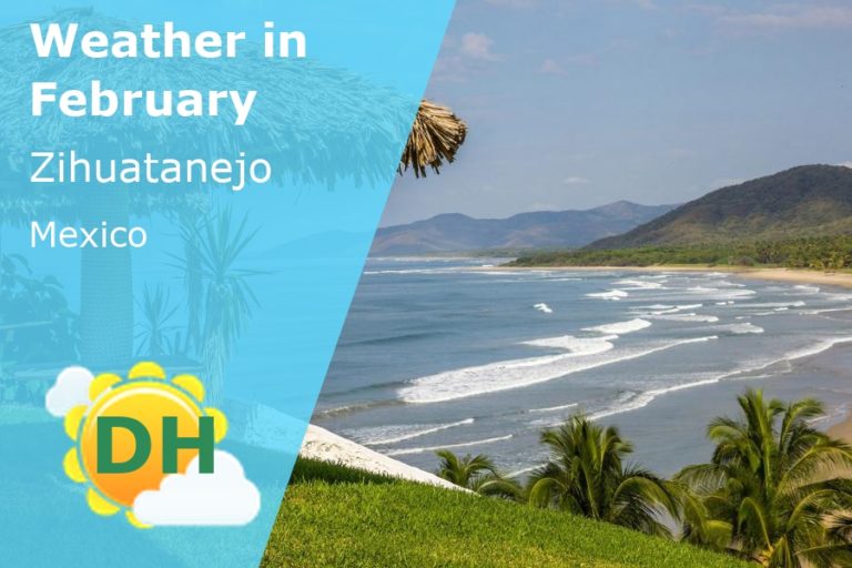 February Weather in Zihuatanejo, Mexico - 2024