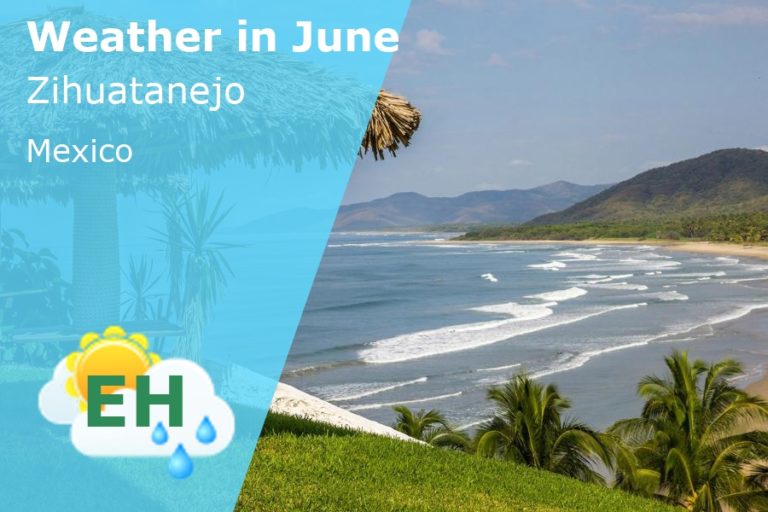 June Weather in Zihuatanejo, Mexico - 2024