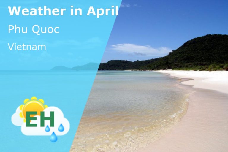 April Weather in Phu Quoc, Vietnam - 2023