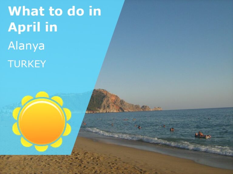 What to do in April in Alanya, Turkey - 2023
