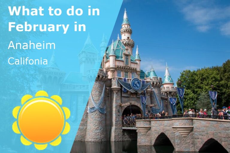 What to do in February in Anaheim, California - 2024