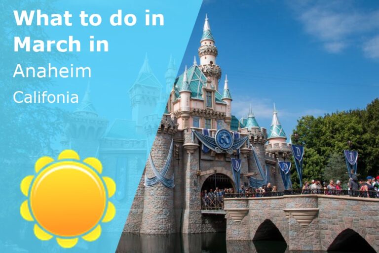 What to do in March in Anaheim, California - 2025