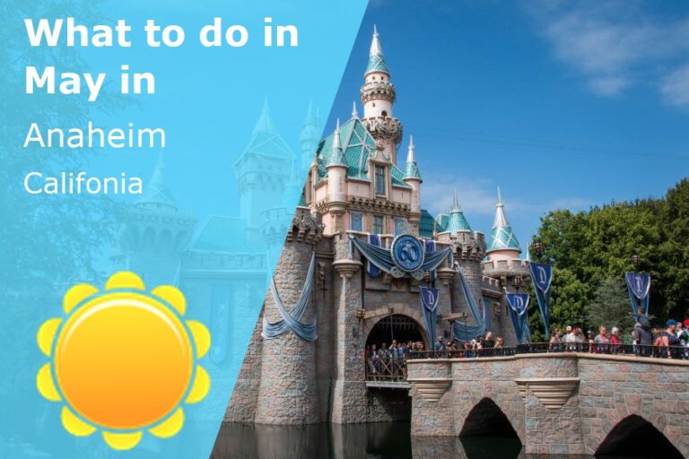 What to do in May in Anaheim, California - 2025