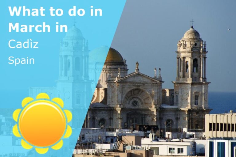What to do in March in Cadiz, Spain - 2024