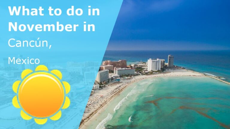 What to do in November in Cancun, Mexico - 2023