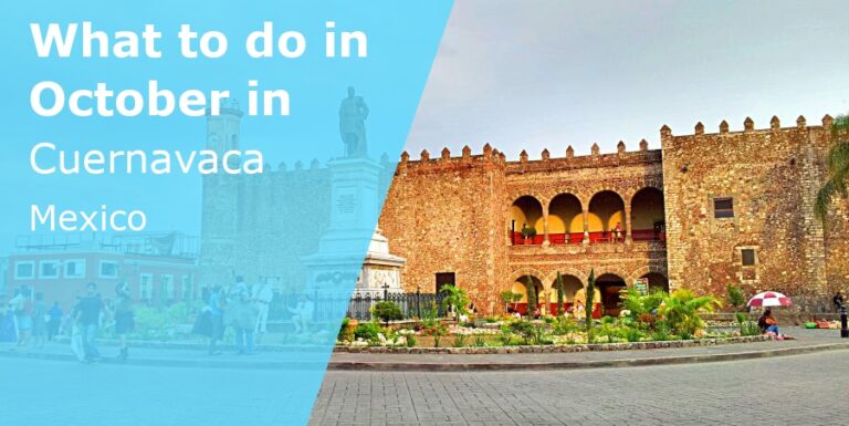 What to do in October in Cuernavaca, Mexico - 2023