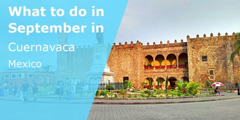 What to do in September in Cuernavaca, Mexico - 2023
