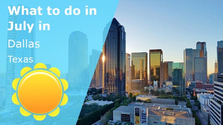 What to do in July in Dallas, Texas - 2023