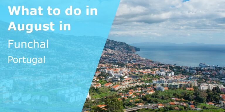 What to do in August in Funchal, Portugal - 2023