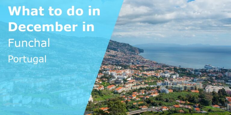 What to do in December in Funchal, Portugal - 2024