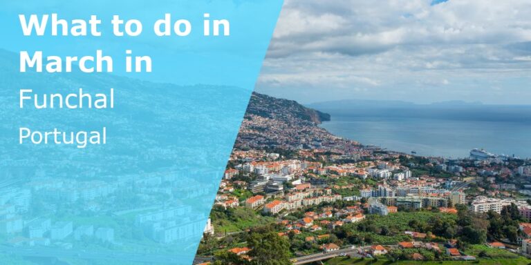 What to do in March in Funchal, Portugal - 2025