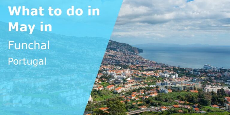 What to do in May in Funchal, Portugal - 2023