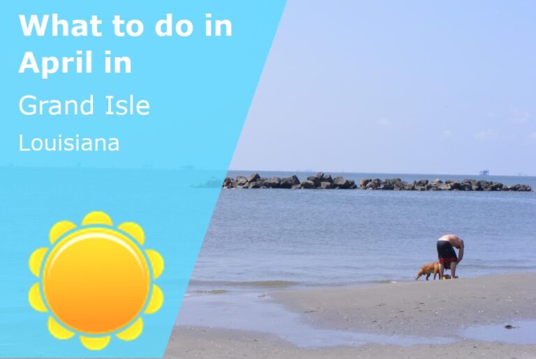 What to do in April in Grand Isle, Louisiana - 2023