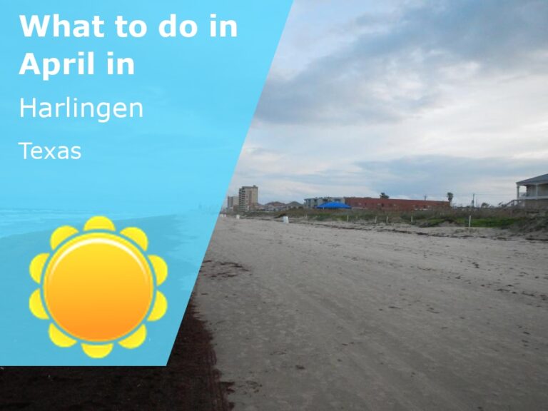 What to do in April in Harlingen, Texas - 2024