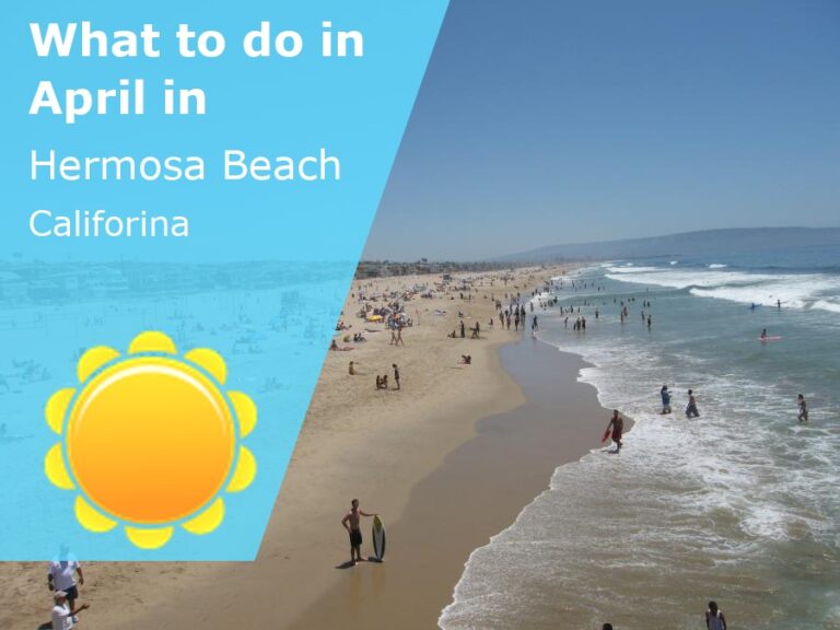 What to do in April in Hermosa Beach, California - 2025