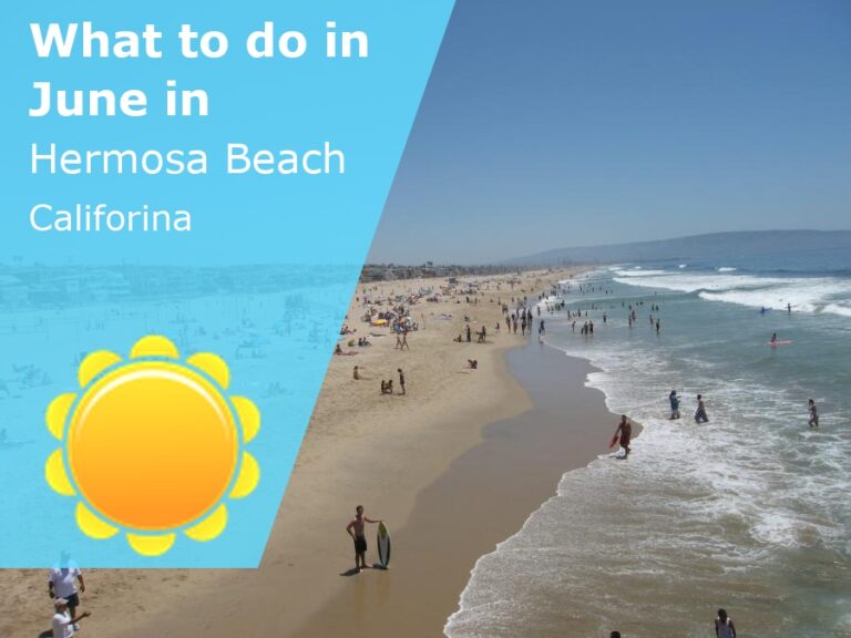 What to do in June in Hermosa Beach, California - 2024