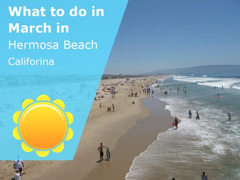 What to do in March in Hermosa Beach, California - 2024