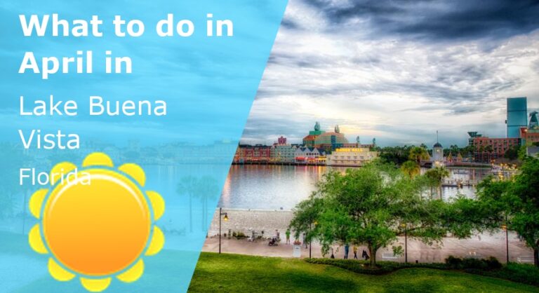 What to do in April in Lake Buena Vista, Florida - 2024