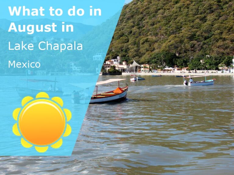 What to do in August in Lake Chapala, Mexico - 2024