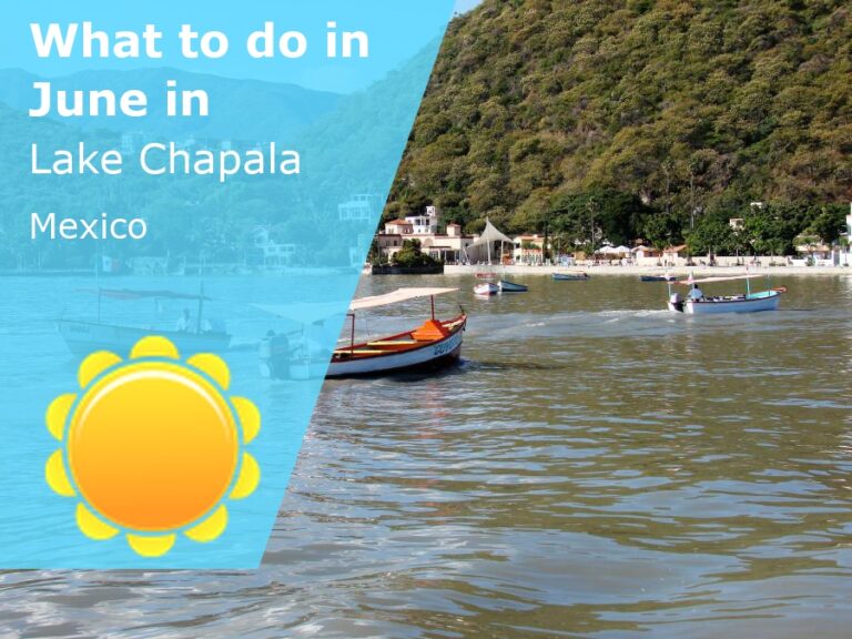 What to do in June in Lake Chapala, Mexico - 2024