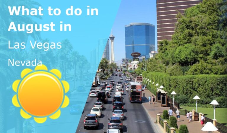 What to do in August in Las Vegas, Nevada - 2024
