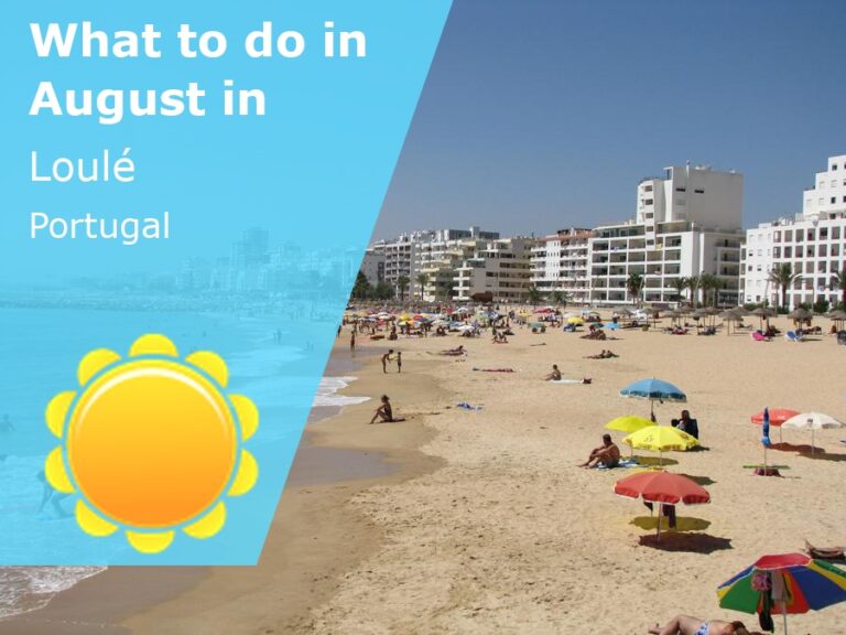 What to do in August in Loule, Portugal - 2023