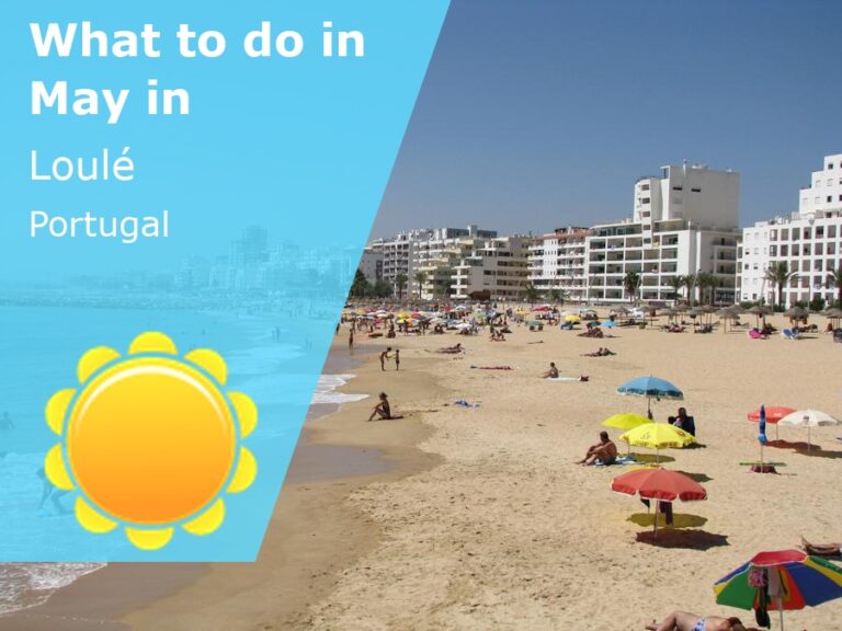 What to do in May in Loule, Portugal - 2024