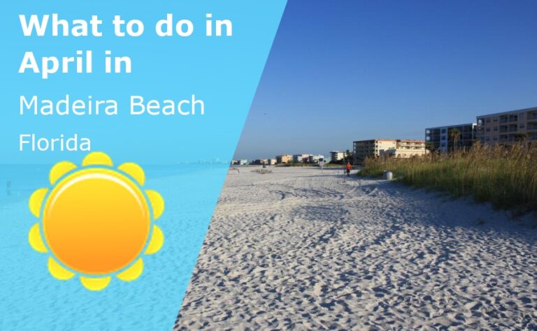 What to do in April in Madeira Beach, Florida - 2023
