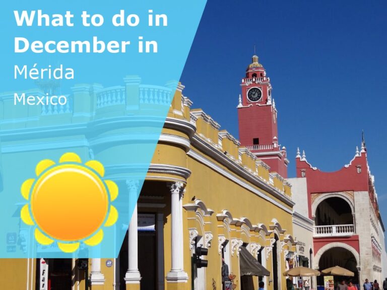 What to do in December in Merida, Mexico - 2023