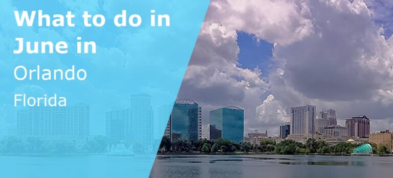 What to do in June in Orlando, Florida - 2024