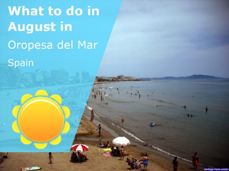 What to do in August in Oropesa del Mar, Spain - 2024