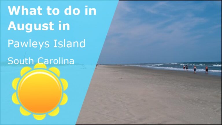 What to do in August in Pawleys Island, South Carolina - 2023
