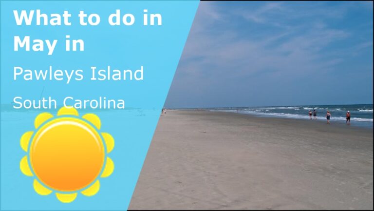 What to do in May in Pawleys Island, South Carolina - 2024