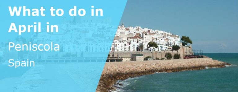 What to do in April in Peniscola, Spain - 2026