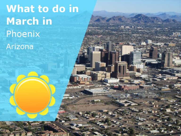What to do in March in Phoenix, Arizona - 2026