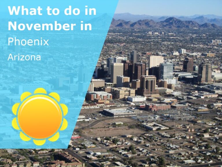 What to do in November in Phoenix, Arizona - 2023