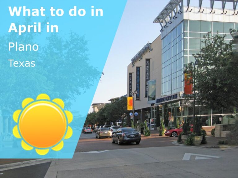 What to do in April in Plano, Texas - 2024