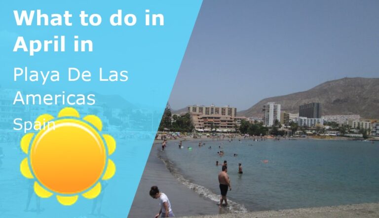 What to do in April in Playa De Las Americas, Tenerife - 2023