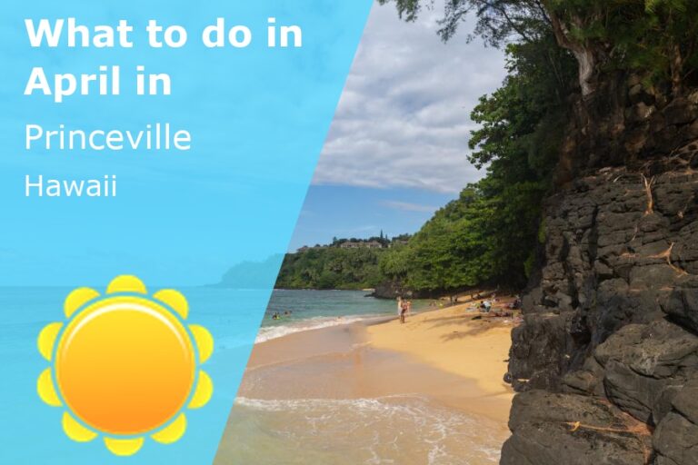What to do in April in Princeville, Hawaii - 2024