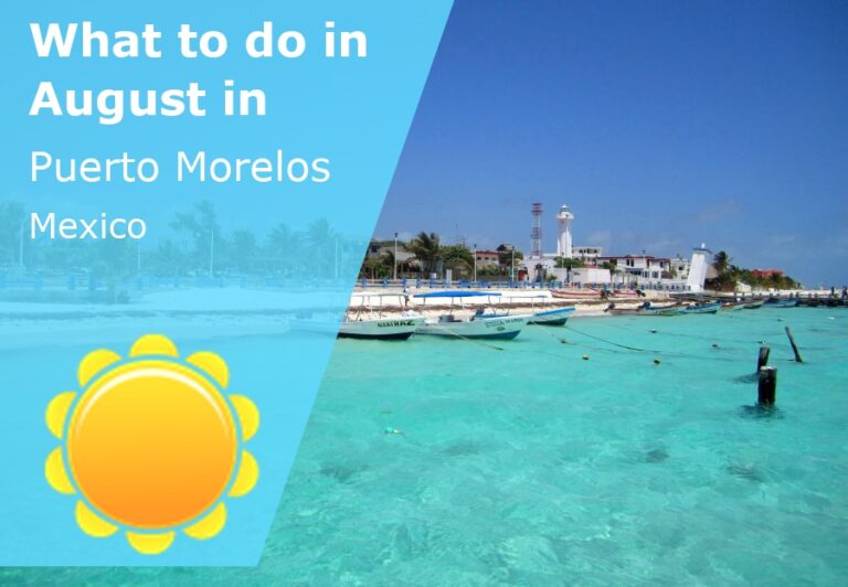 What to do in August in Puerto Morelos, Mexico - 2023