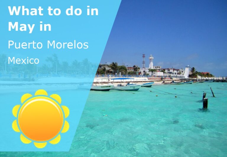 What to do in May in Puerto Morelos, Mexico - 2024